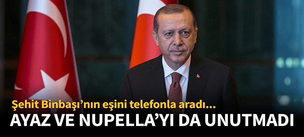 Erdoğan'dan şehit binbaşının eşine taziye!