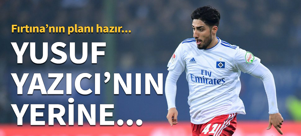 Yusuf Yazıcı'nın alternatifi Berkay Özcan!