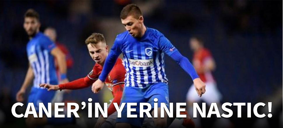 Beşiktaş'ta Caner'in yerine Nastic!