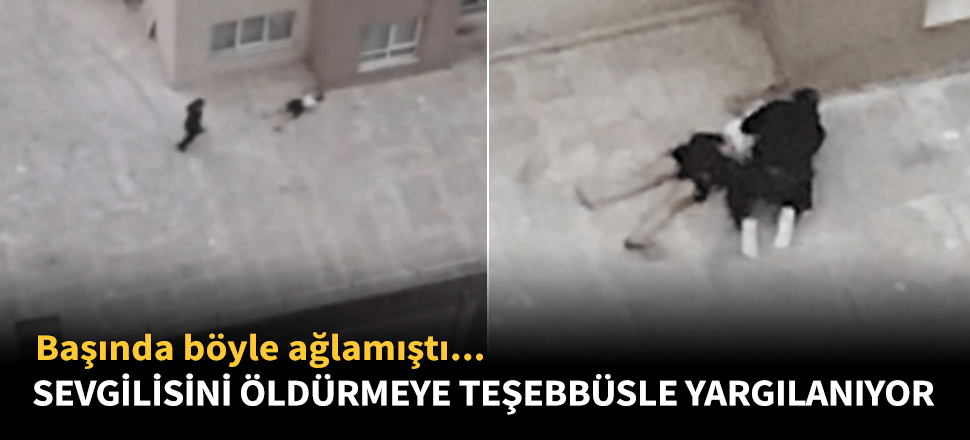 Sevgilisini öldürmeye teşebbüsle yargılanıyor!