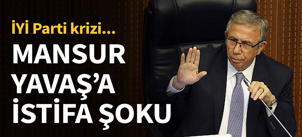 Mansur Yavaş'a istifa şoku...