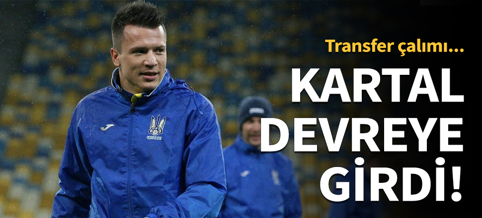 Beşiktaş'tan Konoplyanka çalımı!