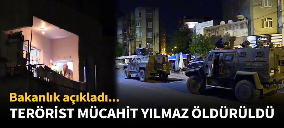 Terörist Mücahit Yılmaz öldürüldü!