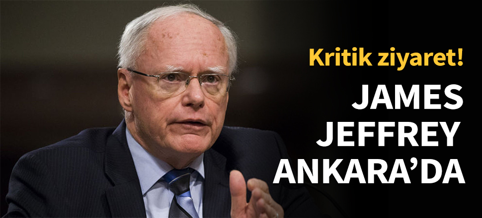 Suriye temsilcisi Jeffey Ankara'da...