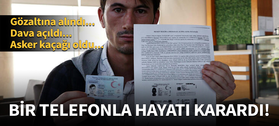 Ramazan Sarı'nın hayatı bir telefonla karardı!