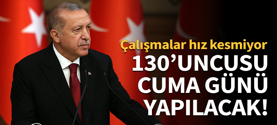 130'uncusu cuma günü yapılacak!