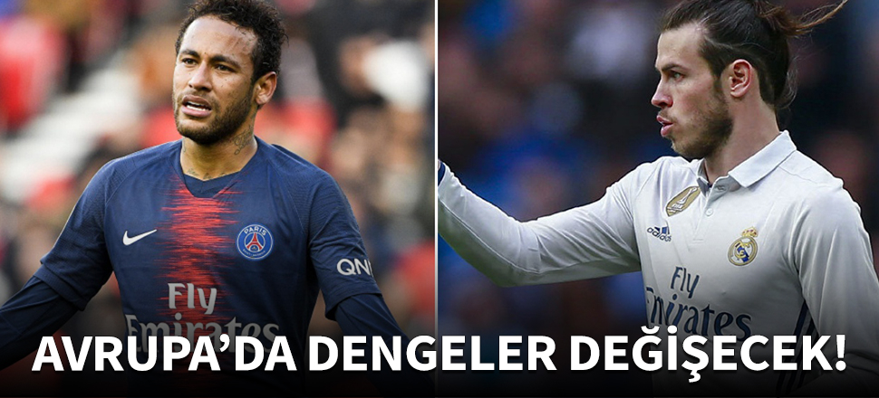 Neymar ile Bale takası Avrupa'yı sarsacak!