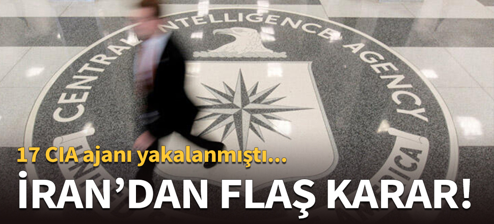 İran, CIA ajanlarını idam edecek!
