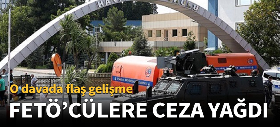 FETÖ'cü 41 sanık hakkında flaş gelişme