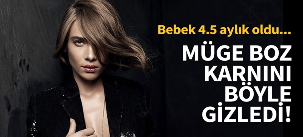 Müge Boz şişen karnını böyle gizledi!