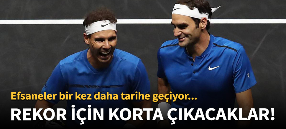 Federer ve Nadal bu kez rekor için kortta!