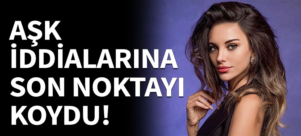 Tuvana Türkay aşk iddialarına son noktayı koydu!