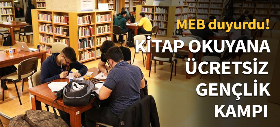 Kitap okuyan öğrencilere ücretsiz gençlik kampı...