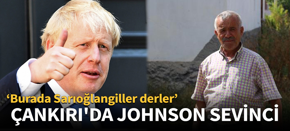 Çankırı'da Boris Johnson sevinci!