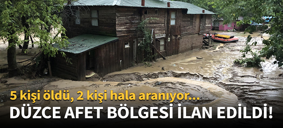 Düzce afet bölgesi ilan edildi!