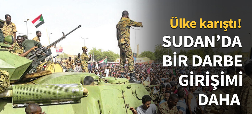 Sudan'da darbe girişimi...