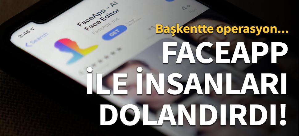 FaceApp dolandırıcısı yakayı ele verdi!