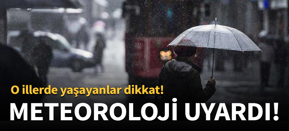 O illerde yaşayanlar dikkat!