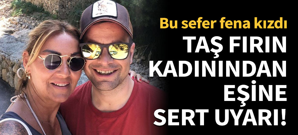 Taş fırın kadını Pınar Altuğ'dan eşine sert uyarı!