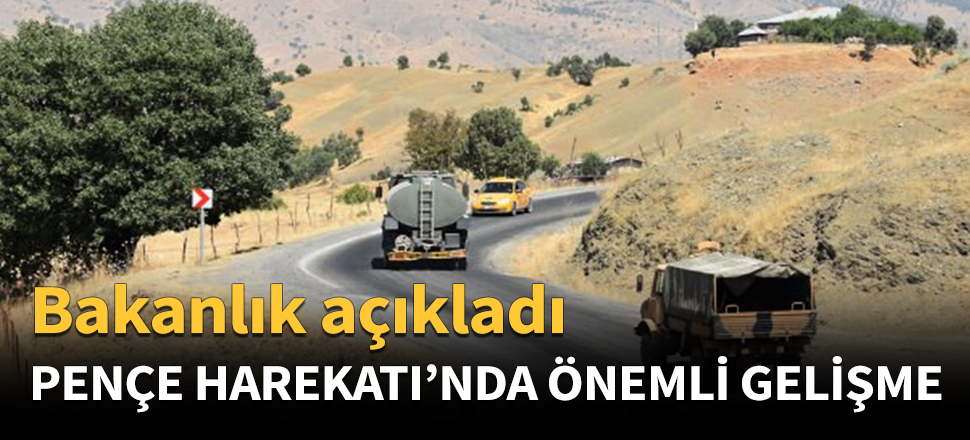 Pençe Harekatı'nda önemli gelişme!