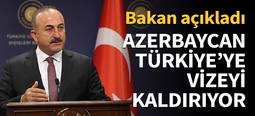 Azerbaycan, Türkiye'ye vizeyi kaldırıyor