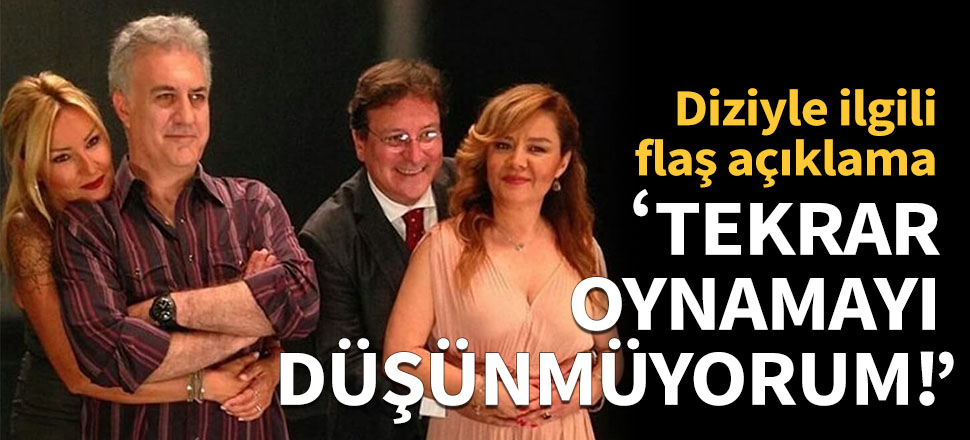 Ünlü oyuncu: Tekrar oynamayı düşünmüyorum!