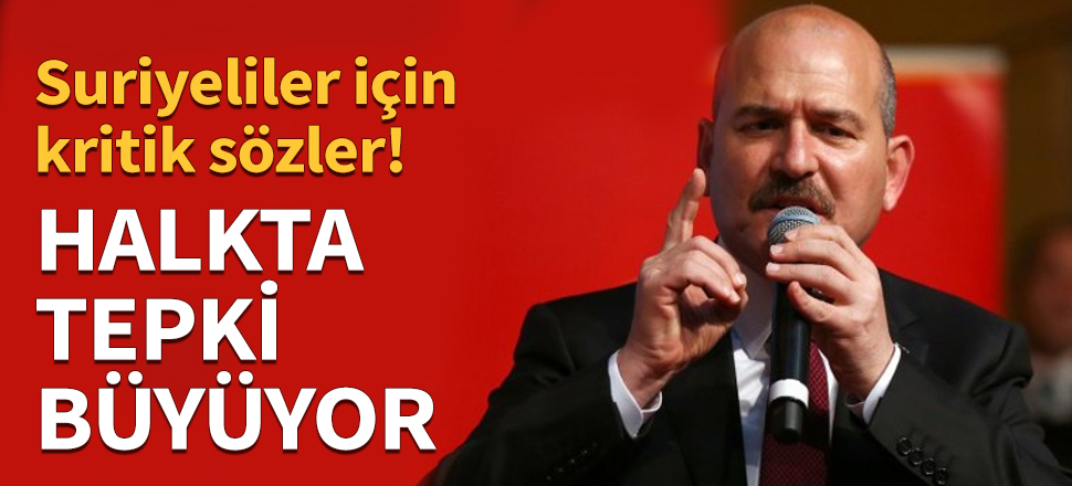 Soylu'dan Suriyeliler ile ilgili kritik sözler!