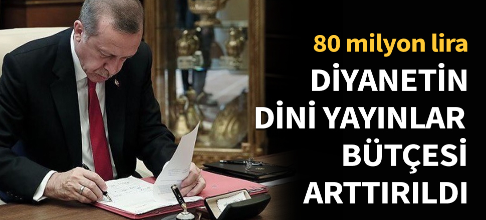 Diyanet Dini Yayınlar bütçesi artırıldı...