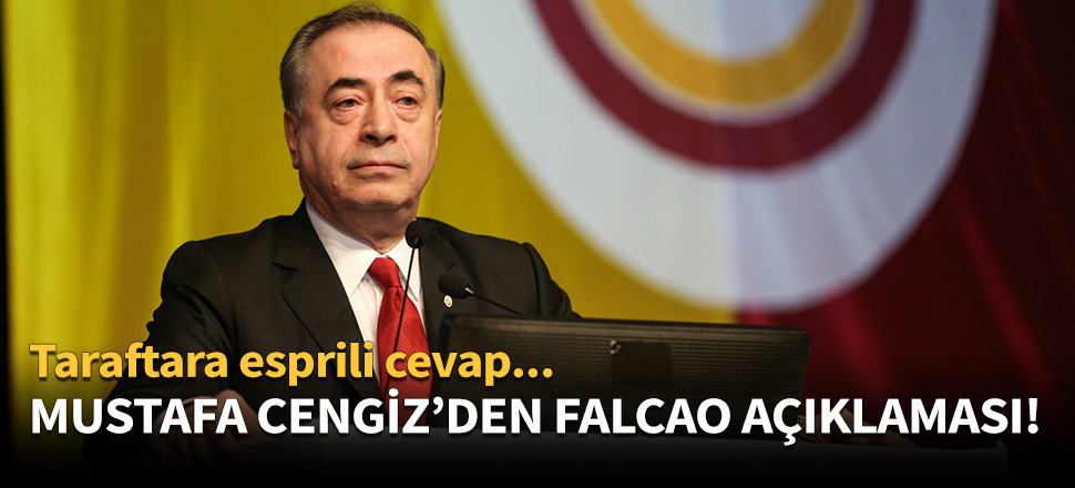 Mustafa Cengiz'den flaş Falcao açıklaması!