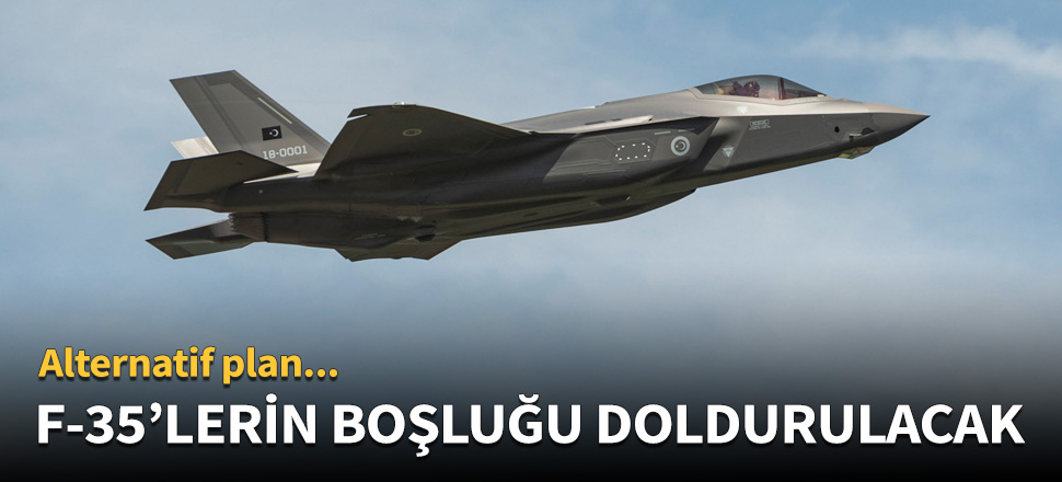 F-35’lerin boşluğu böyle doldurulacak!