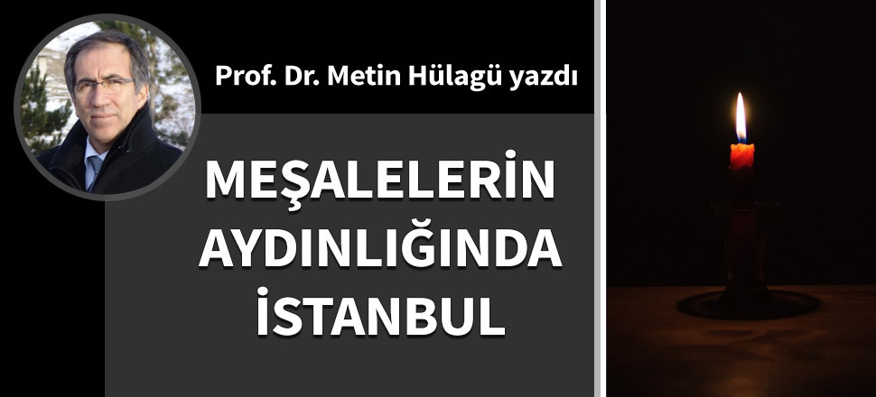 Meşalelerin aydınlığında İstanbul