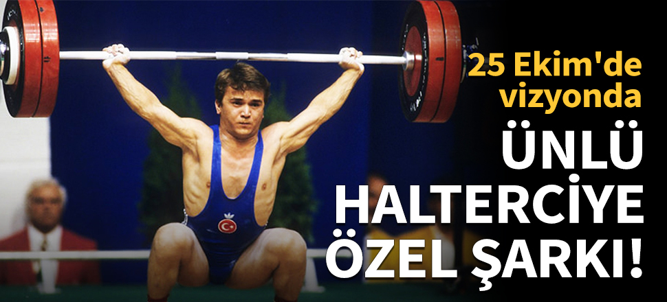 Ünlü rapçiden Naim Süleymanoğlu'na özel şarkı!