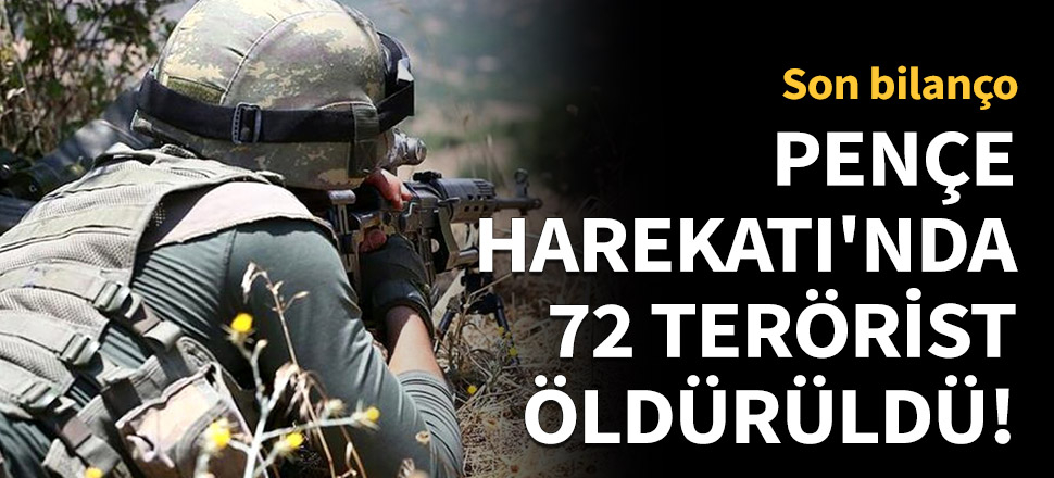 Pençe Harekatı'nda 72 terörist öldürüldü