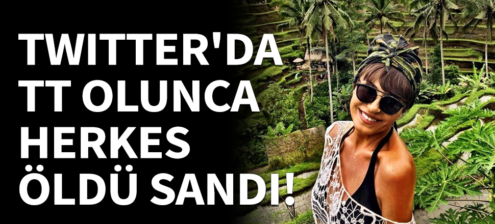 Twitter'da TT olunca herkes öldü sandı!