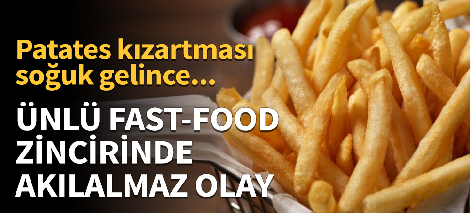Ünlü fast-food zincirinde akılalmaz olay!