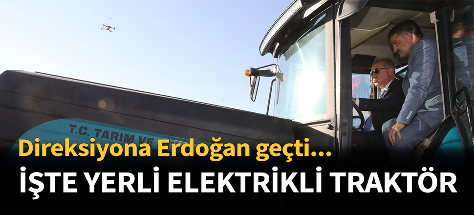 İşte yerli elektrikli traktör...
