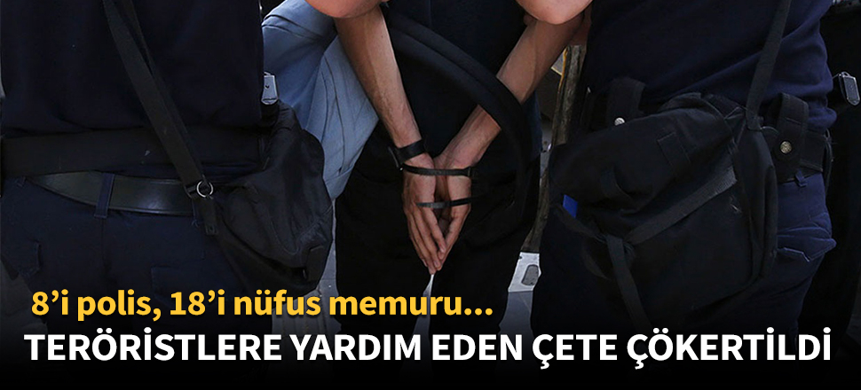 Teröristlere yardım eden çete çökertildi!
