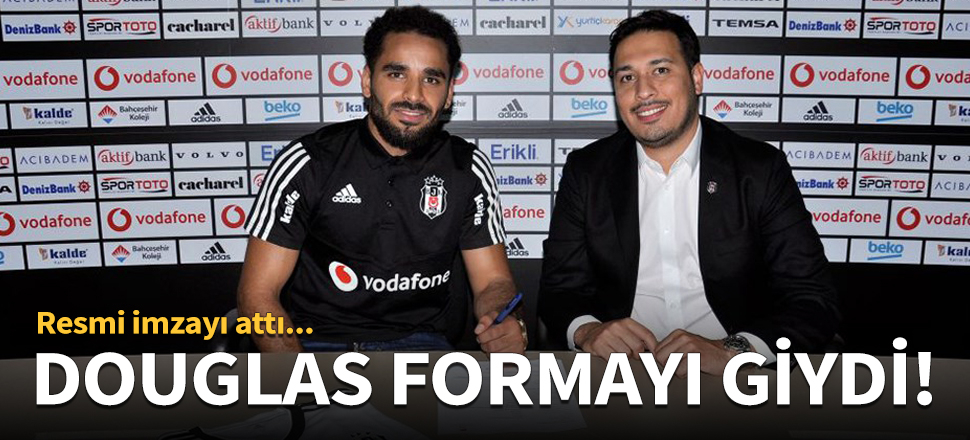 Douglas resmen Beşiktaş'ta!