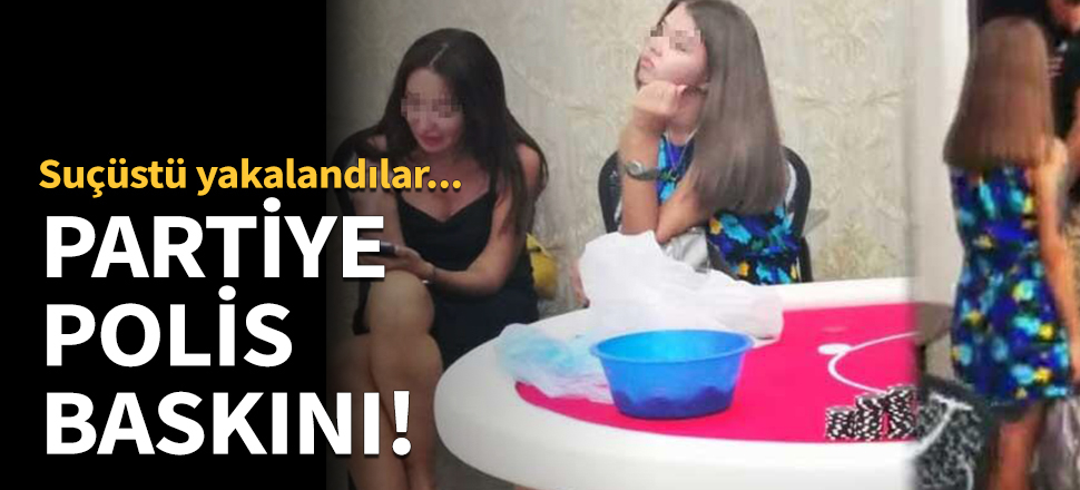 Partiye polis baskını!