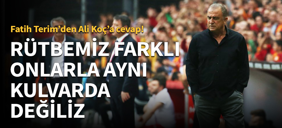 Fatih Terim'den Ali Koç'a yanıt gecikmedi!