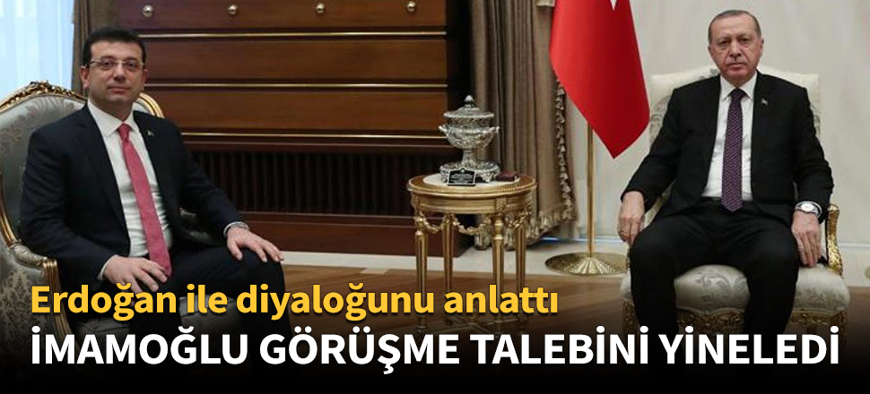 İmamoğlu görüşme talebini yineledi!