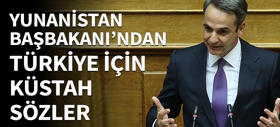 Yunanistan Başbakanı Miçotakis'ten küstah sözler