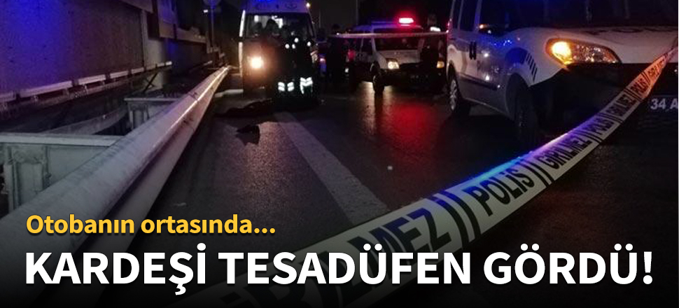 Kardeşi geçerken tesadüfen gördü!