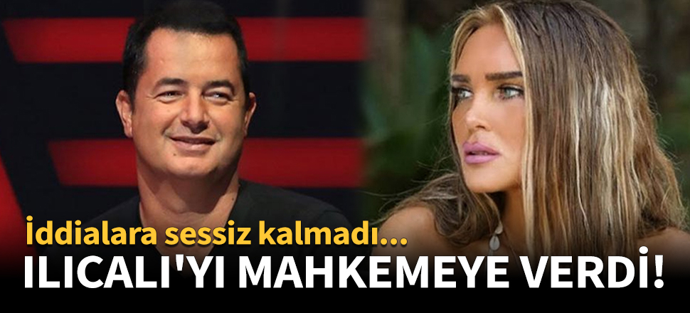 Seren Serengil, Acun Ilıcalı'yı mahkemeye verdi!