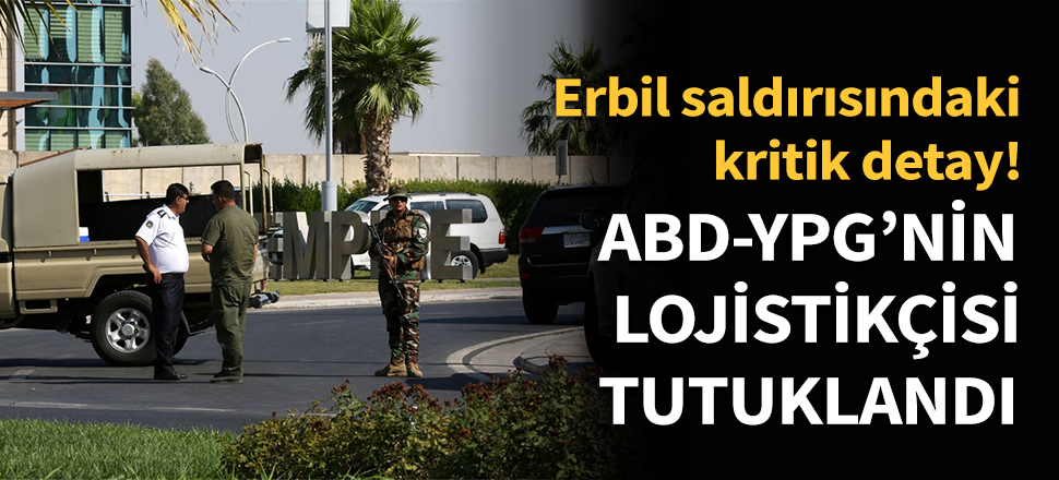 Tutuklanan Bradosti ABD-YPG lojistiğini sağlıyor!