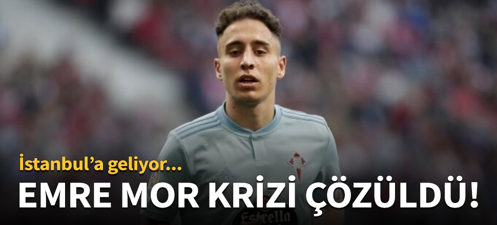 Emre Mor krizi çözüldü!