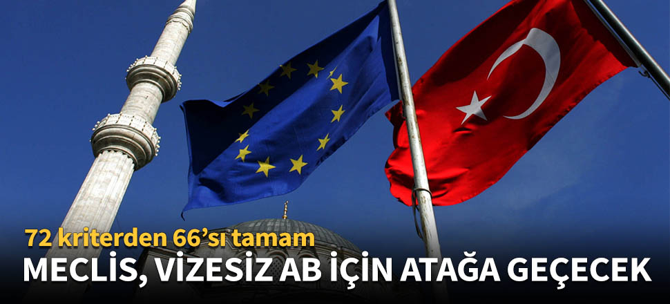 Meclis, vizesiz AB için atağa geçecek!