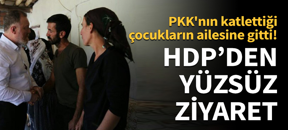 HDP, PKK'nın katlettiği çocukların ailesine gitti!