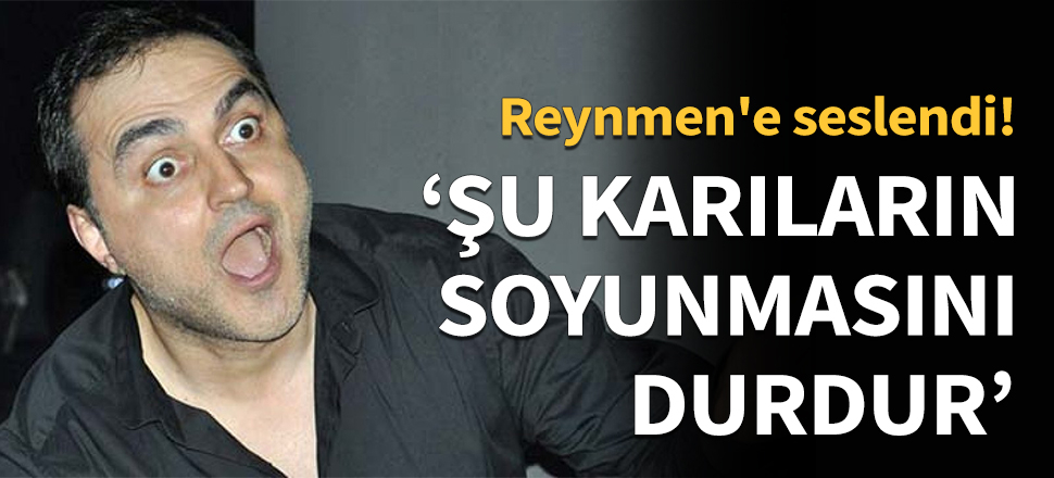 "Şu karıların soyunmasını durdur"