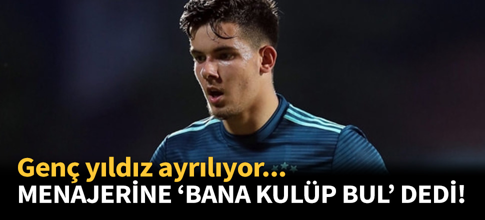 Menajerine "Bana kulüp bul" dedi!